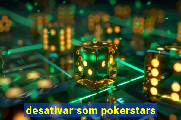 desativar som pokerstars